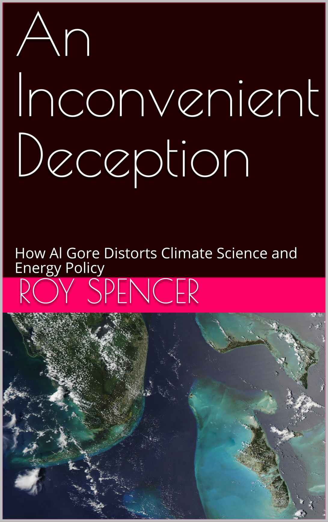 Capa do livro “An Inconvenient Deception”, de Roy Spencer